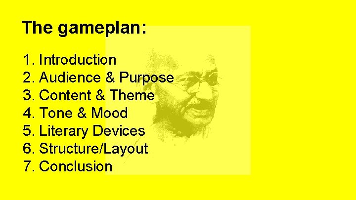 The gameplan: 1. Introduction 2. Audience & Purpose 3. Content & Theme 4. Tone