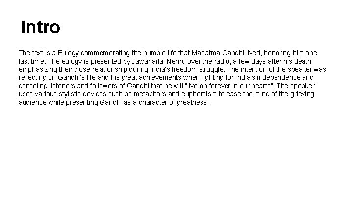 Intro The text is a Eulogy commemorating the humble life that Mahatma Gandhi lived,