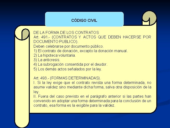 CÓDIGO CIVIL DE LA FORMA DE LOS CONTRATOS Art. 491. - (CONTRATOS Y ACTOS