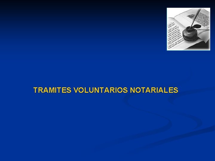 TRAMITES VOLUNTARIOS NOTARIALES 