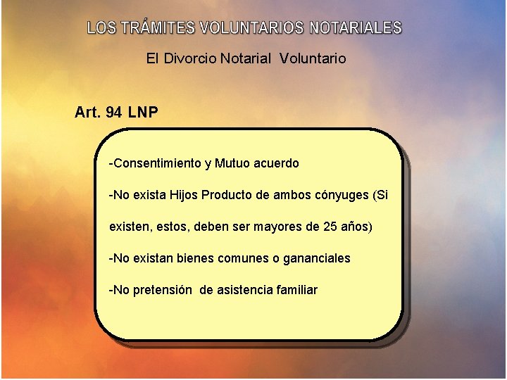 El Divorcio Notarial Voluntario Art. 94 LNP -Consentimiento y Mutuo acuerdo -No exista Hijos