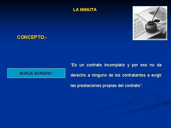 LA MINUTA CONCEPTO. - “Es un contrato incompleto y por eso no da BORJA