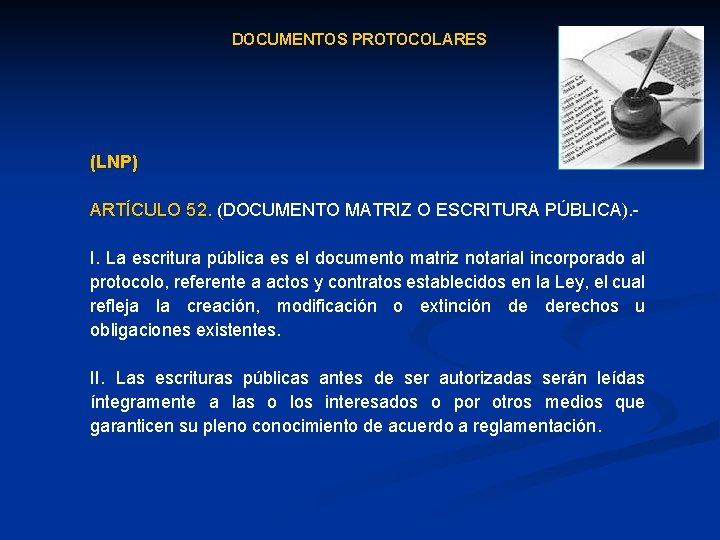  DOCUMENTOS PROTOCOLARES (LNP) ARTÍCULO 52. (DOCUMENTO MATRIZ O ESCRITURA PÚBLICA). - 52. I.