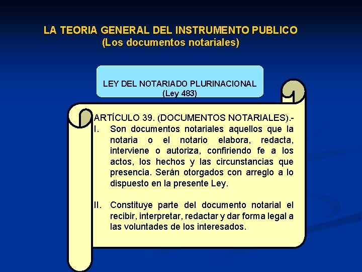 LA TEORIA GENERAL DEL INSTRUMENTO PUBLICO (Los documentos notariales) LEY DEL NOTARIADO PLURINACIONAL (Ley