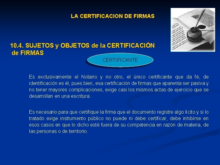 LA CERTIFICACION DE FIRMAS 10. 4. SUJETOS y OBJETOS de la CERTIFICACIÓN de FIRMAS