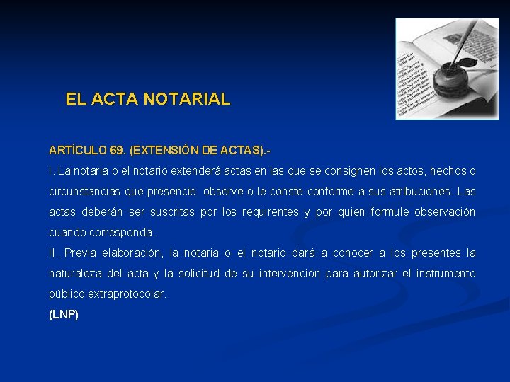 EL ACTA NOTARIAL ARTÍCULO 69. (EXTENSIÓN DE ACTAS). - I. La notaria o el