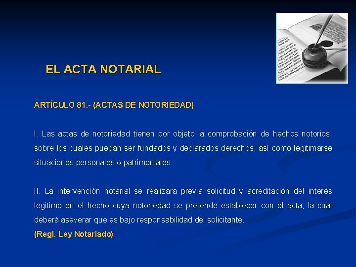 EL ACTA NOTARIAL ARTÍCULO 81. - (ACTAS DE NOTORIEDAD) I. Las actas de notoriedad