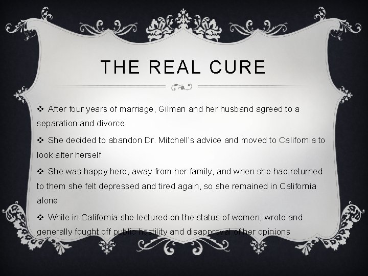 THE REAL CURE v After four years of marriage, Gilman and her husband agreed