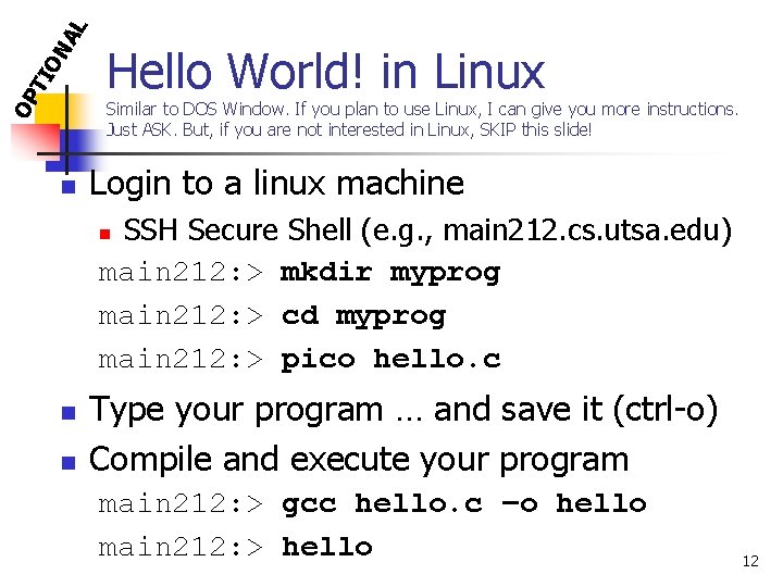 AL TI ON OP Hello World! in Linux Similar to DOS Window. If you AL TI ON OP Hello World! in Linux Similar to DOS Window. If you