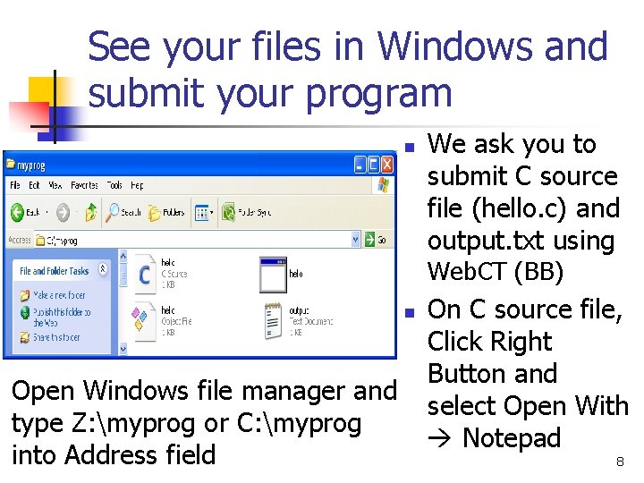 See your files in Windows and submit your program n We ask you to See your files in Windows and submit your program n We ask you to