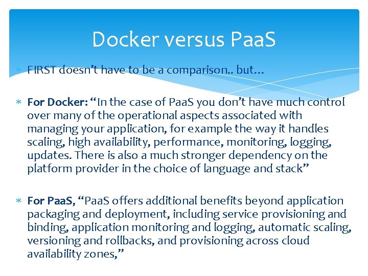 Docker versus Paa. S FIRST doesn’t have to be a comparison. . but… For Docker versus Paa. S FIRST doesn’t have to be a comparison. . but… For