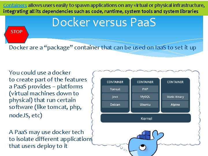 Containers allows users easily to spawn applications on any virtual or physical infrastructure, Containers allows users easily to spawn applications on any virtual or physical infrastructure,