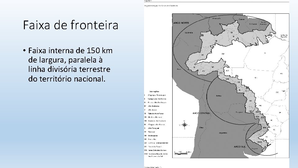 Faixa de fronteira • Faixa interna de 150 km de largura, paralela à linha