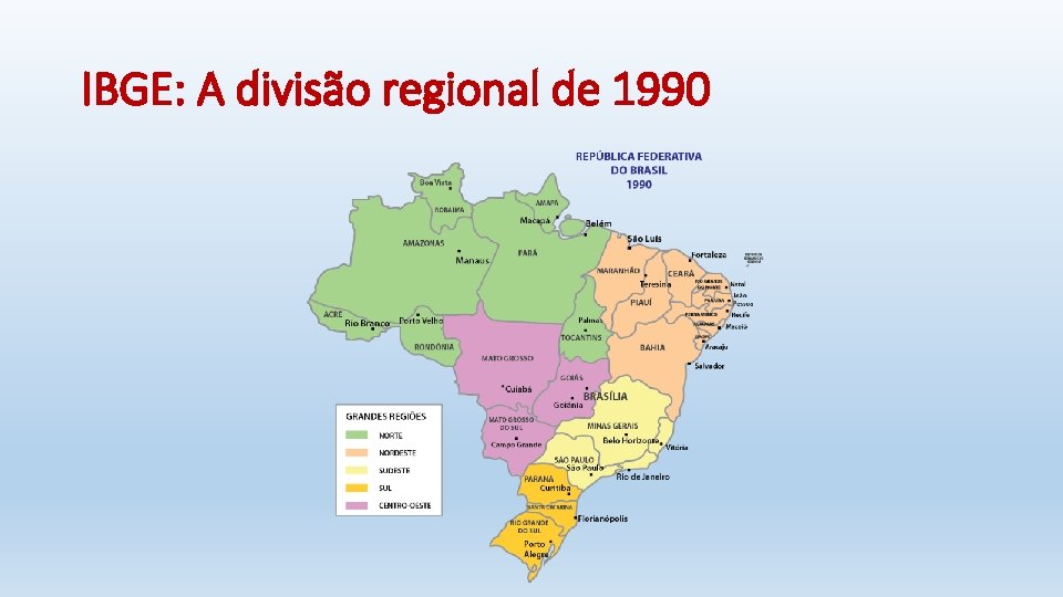 IBGE: A divisão regional de 1990 