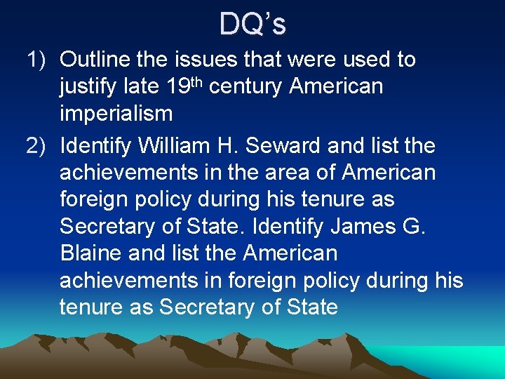 DQ’s 1) Outline the issues that were used to justify late 19 th century