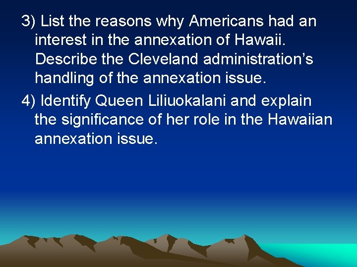 3) List the reasons why Americans had an interest in the annexation of Hawaii.