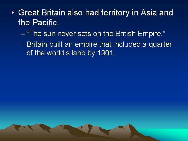  • Great Britain also had territory in Asia and the Pacific. – “The