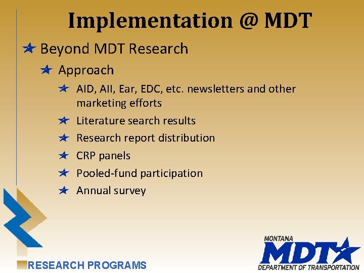 Implementation @ MDT Beyond MDT Research Approach AID, AII, Ear, EDC, etc. newsletters and
