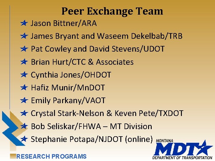 Peer Exchange Team Jason Bittner/ARA James Bryant and Waseem Dekelbab/TRB Pat Cowley and David