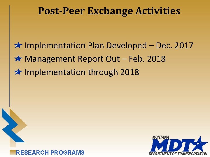 Post-Peer Exchange Activities Implementation Plan Developed – Dec. 2017 Management Report Out – Feb.