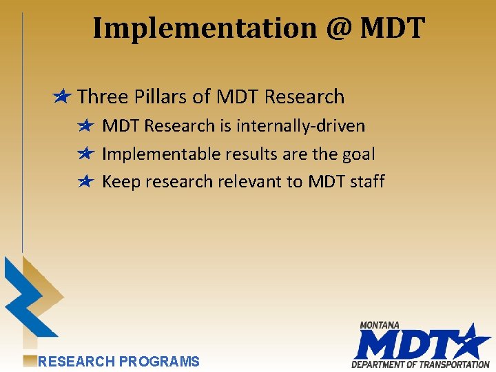 Implementation @ MDT Three Pillars of MDT Research is internally-driven Implementable results are the