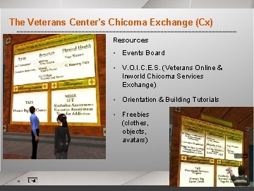 The Veterans Center’s Chicoma Exchange (Cx) Resources 15 § Events Board § V. O.