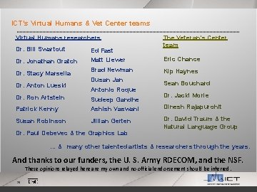ICT’s Virtual Humans & Vet Center teams Virtual Humans researchers The Veteran’s Center team