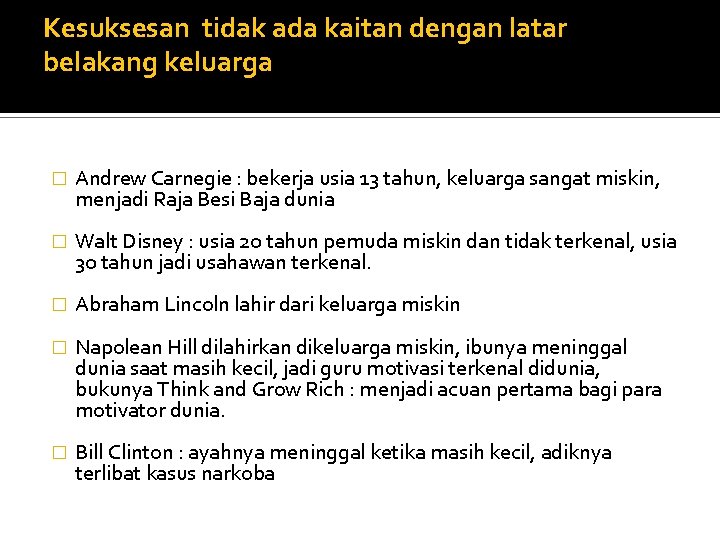 Kesuksesan tidak ada kaitan dengan latar belakang keluarga � Andrew Carnegie : bekerja usia