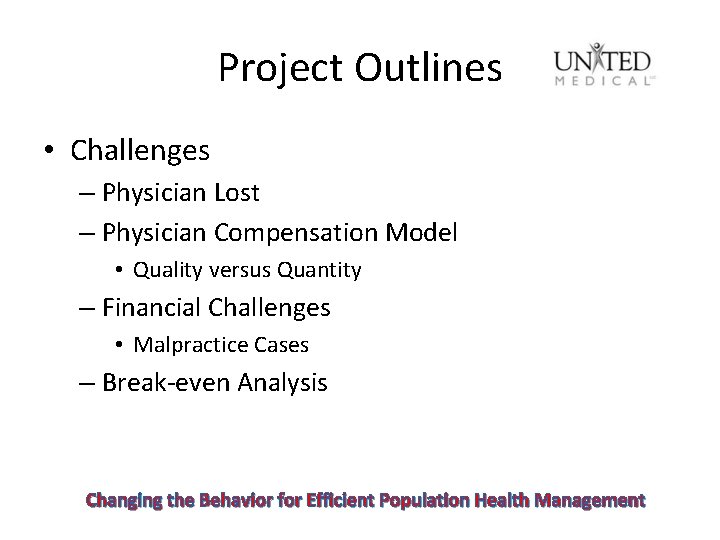 Project Outlines • Challenges – Physician Lost – Physician Compensation Model • Quality versus