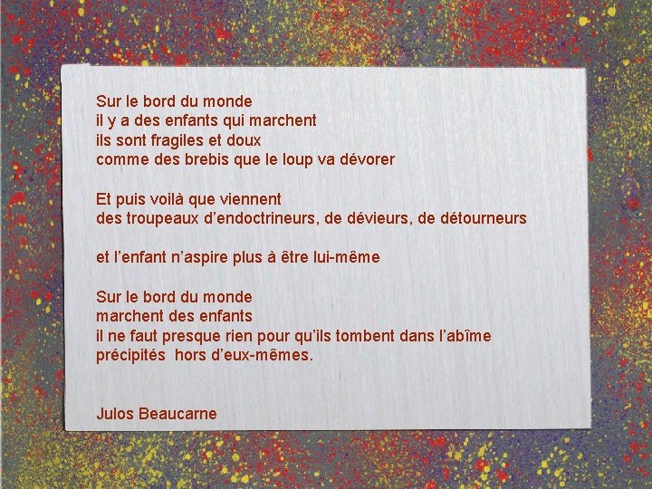 Sur le bord du monde il y a des enfants qui marchent ils sont