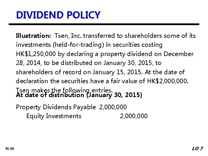 DIVIDEND POLICY Illustration: Tsen, Inc. transferred to shareholders some of its investments (held-for-trading) in