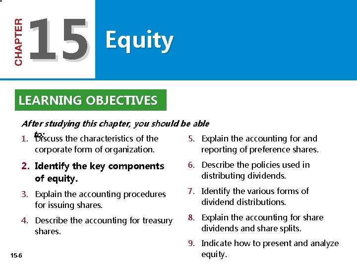 15 Equity LEARNING OBJECTIVES After studying this chapter, you should be able 1. to: