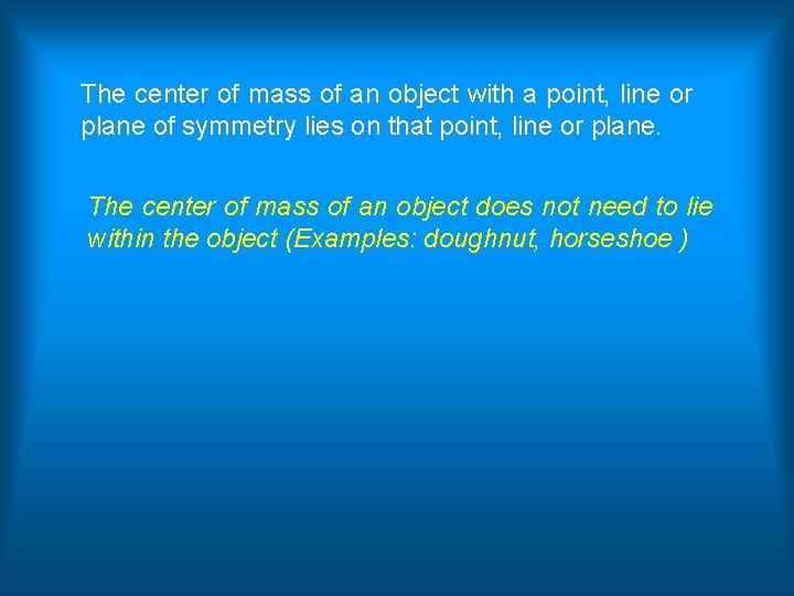 The center of mass of an object with a point, line or plane of