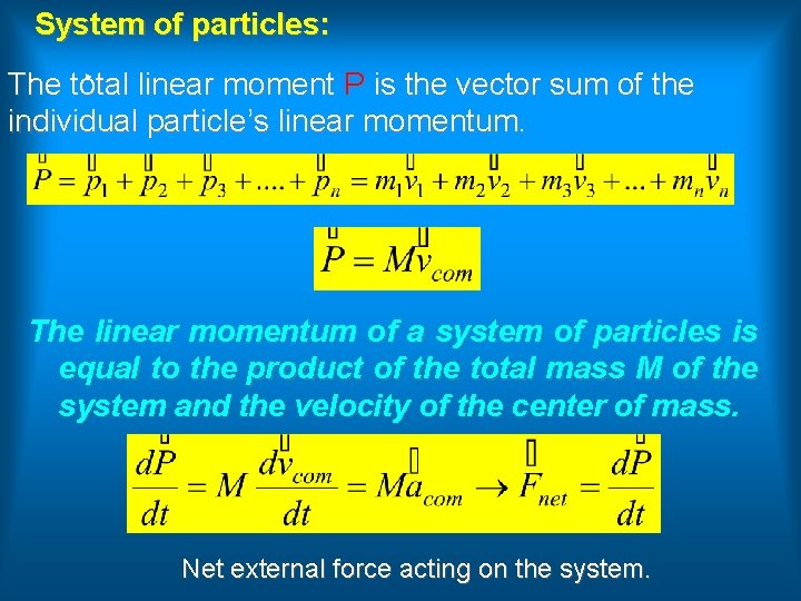 System of particles: The total linear moment P is the vector sum of the