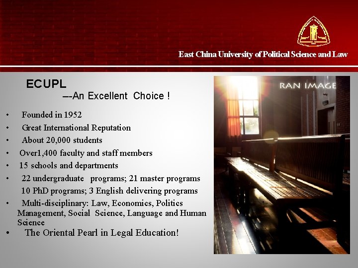 East China University of Political Science and Law ECUPL ---An Excellent Choice ! •