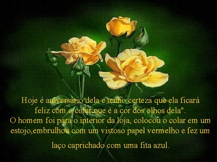 Hoje é aniversário dela e tenho certeza que ela ficará feliz com o colar