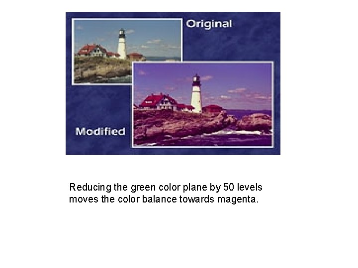 Reducing the green color plane by 50 levels moves the color balance towards magenta.