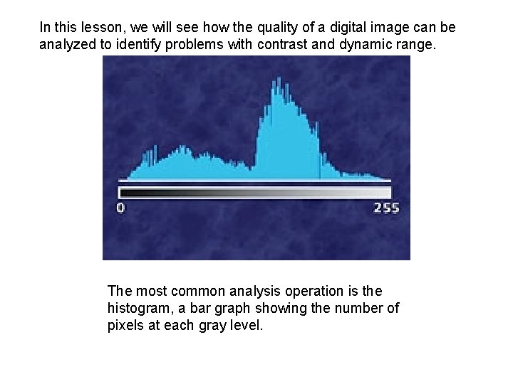 In this lesson, we will see how the quality of a digital image can