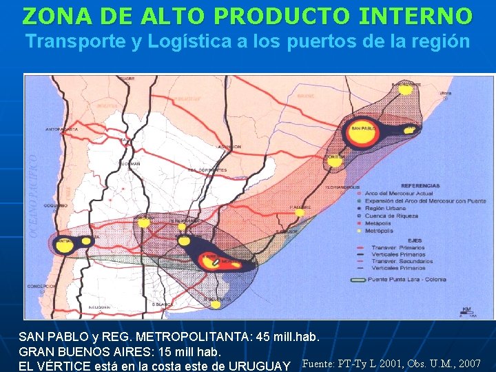 ZONA DE ALTO PRODUCTO INTERNO Transporte y Logística a los puertos de la región