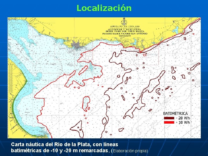 Localización Carta náutica del Rio de la Plata, con líneas batimétricas de -10 y