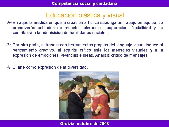 Competencia social y ciudadana Educación plástica y visual # En aquella medida en que