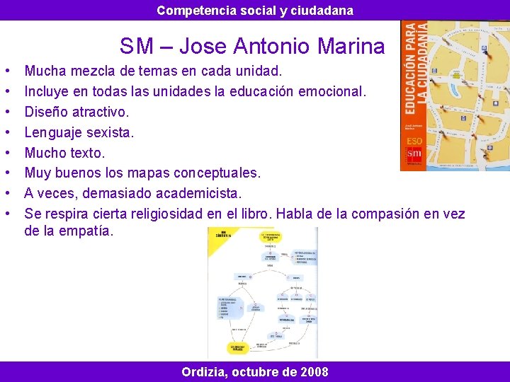 Competencia social y ciudadana SM – Jose Antonio Marina • • Mucha mezcla de