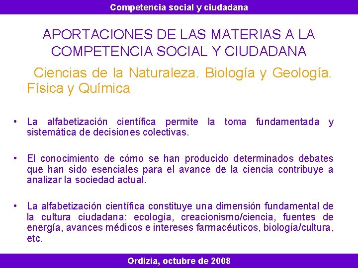 Competencia social y ciudadana APORTACIONES DE LAS MATERIAS A LA COMPETENCIA SOCIAL Y CIUDADANA