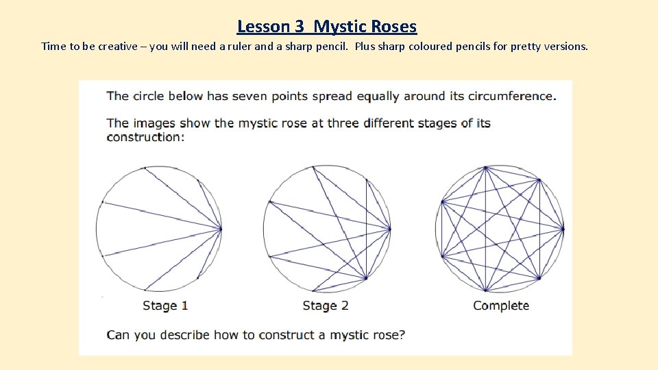 Lesson 3 Mystic Roses Time to be creative – you will need a ruler