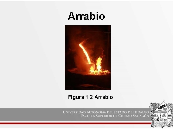 Arrabio Figura 1. 2 Arrabio 