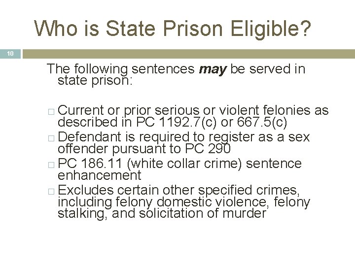 Who is State Prison Eligible? 10 The following sentences may be served in Who is State Prison Eligible? 10 The following sentences may be served in