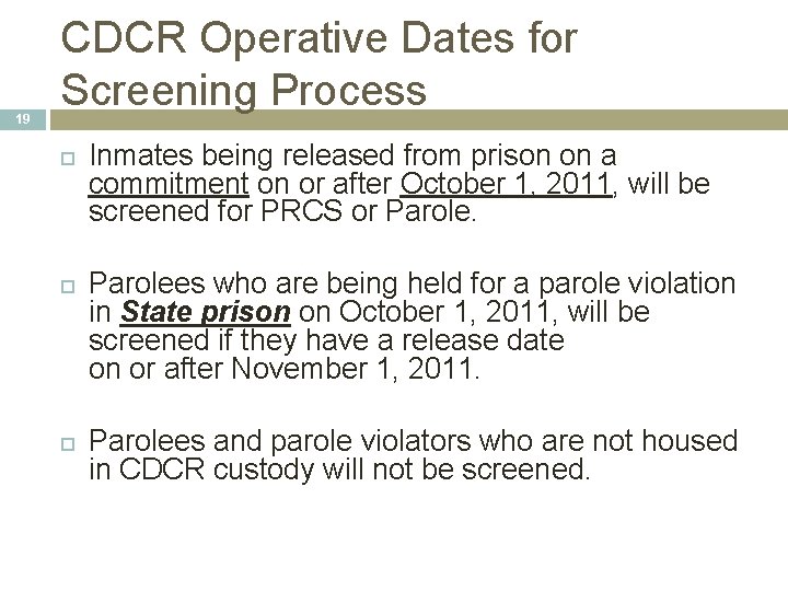19 CDCR Operative Dates for Screening Process Inmates being released from prison on a 19 CDCR Operative Dates for Screening Process Inmates being released from prison on a