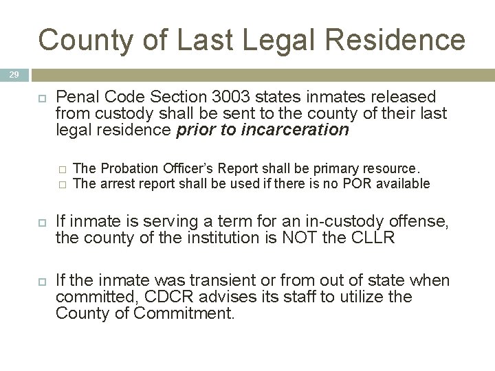 County of Last Legal Residence 29 Penal Code Section 3003 states inmates released from County of Last Legal Residence 29 Penal Code Section 3003 states inmates released from