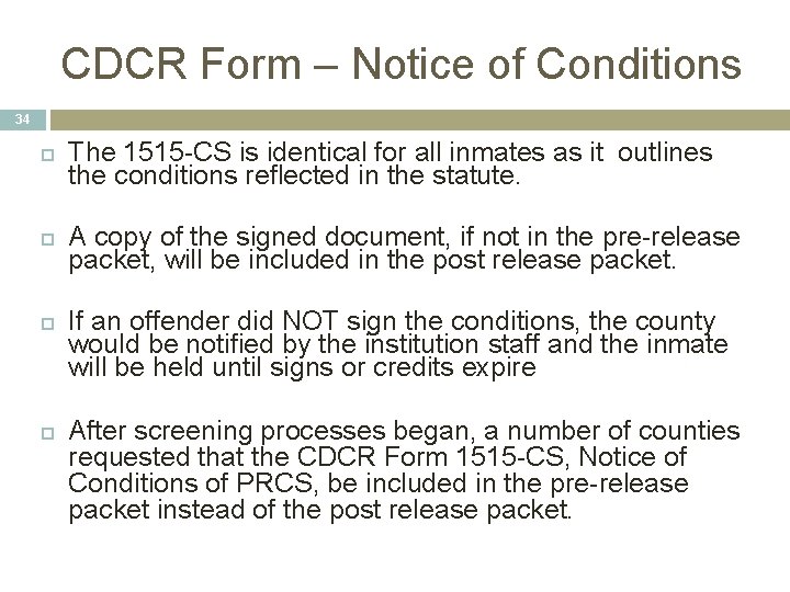 CDCR Form – Notice of Conditions 34 The 1515 -CS is identical for all CDCR Form – Notice of Conditions 34 The 1515 -CS is identical for all