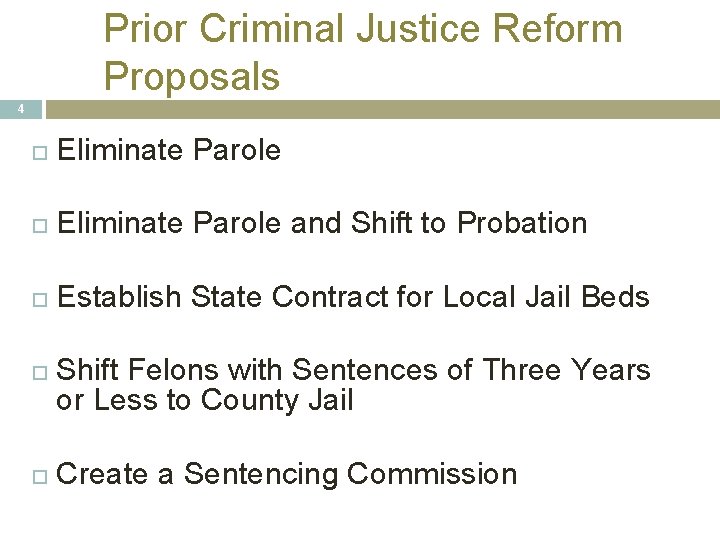 Prior Criminal Justice Reform Proposals 4 Eliminate Parole and Shift to Probation Establish State Prior Criminal Justice Reform Proposals 4 Eliminate Parole and Shift to Probation Establish State
